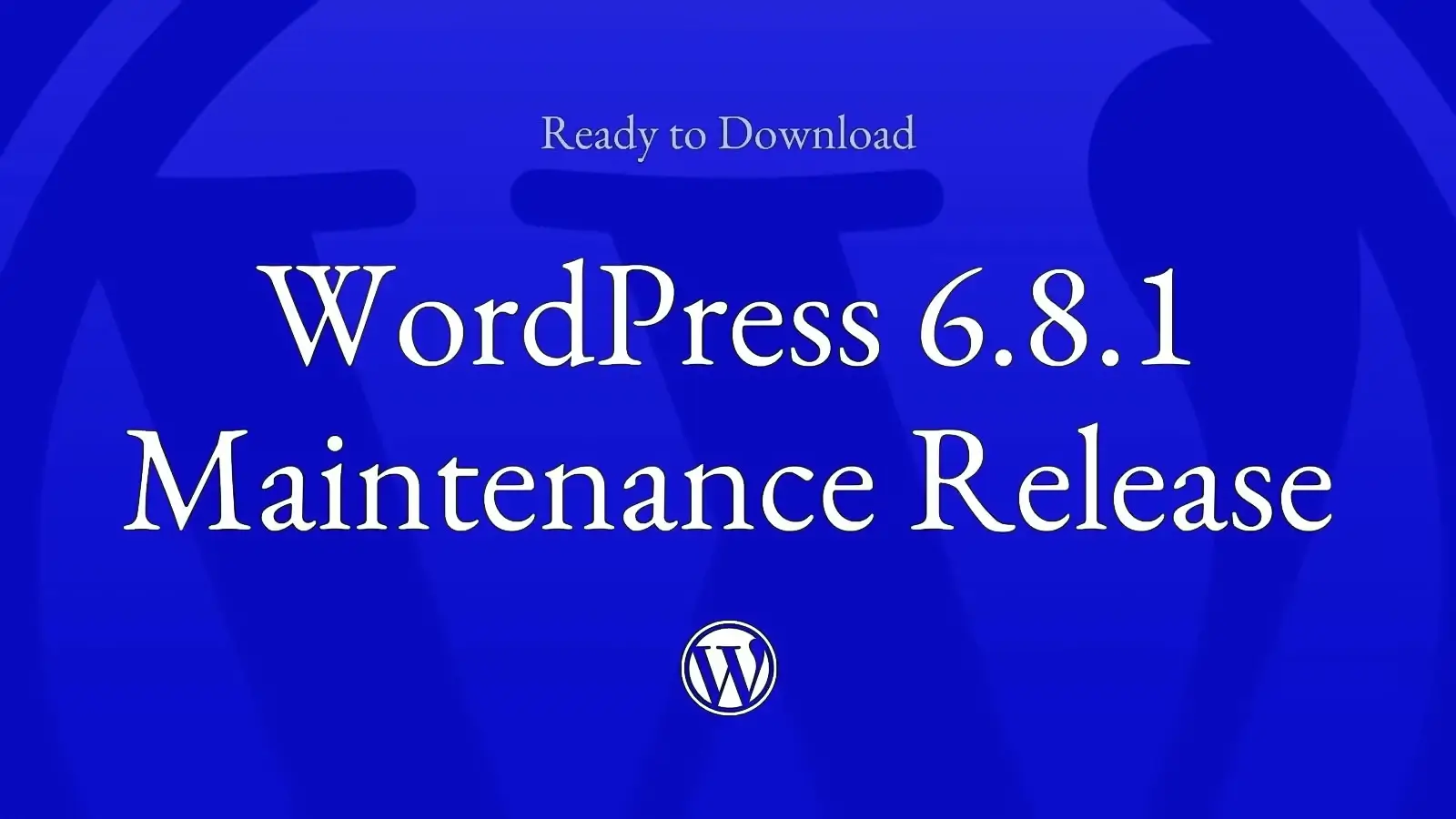 Read more about the article WordPress 6.8.1 Maintenance Release