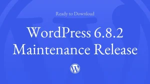 Read more about the article WordPress 6.8.2 Was Released to the Public: What You Need to Know
