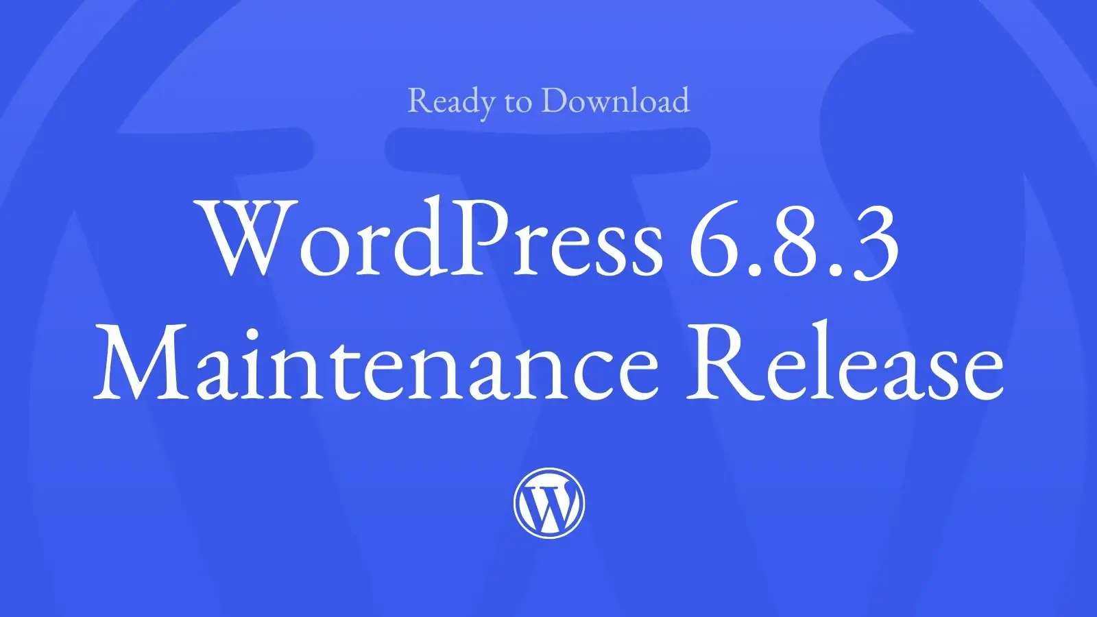 Read more about the article WordPress 6.8.3 Released: What You Need to Know