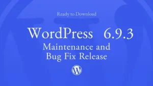 Read more about the article WordPress 6.9.3 Maintenance and Bug Fix Release